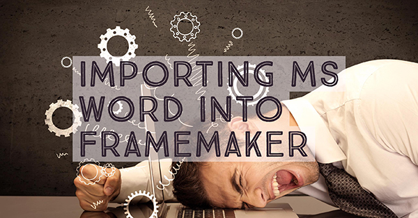 Adobe Spark Importing MS Word Into FrameMakera Tech Comm Tools